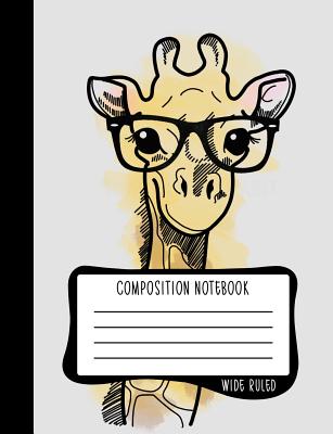 Composition Notebook: Wide Ruled: 100+ Lined Pages Writing Journal: Cute Nerd Giraffe 1059 - June & Lucy Kids