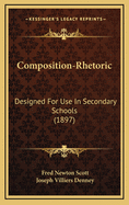 Composition-Rhetoric: Designed for Use in Secondary Schools (1897)