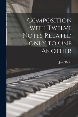 Composition With Twelve Notes Related Only to One Another - Rufer, Josef 1893-1985