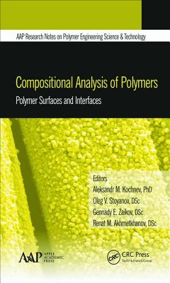 Compositional Analysis of Polymers: An Engineering Approach - Kochnev, Aleksandr M. (Editor), and Stoyanov, Oleg V. (Editor), and Zaikov, Gennady E. (Editor)