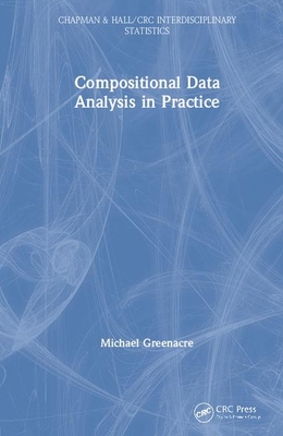 Compositional Data Analysis in Practice - Greenacre, Michael