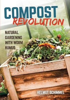 Compost Revolution: Natural Growing with Worm Humus - 