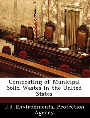 Composting of Municipal Solid Wastes in the United States - U S Environmental Protection Agency (Creator)