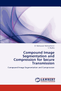 Compound Image Segmentation and Compression for Secure Transmission