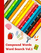 Compound Words Word Search Vol 1: English grammar puzzle activity book