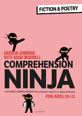 Comprehension Ninja for Ages 10-11: Fiction & Poetry: Comprehension worksheets for Year 6 - Jennings, Andrew, and Bushnell, Adam