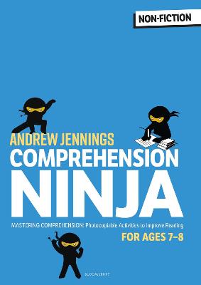 Comprehension Ninja for Ages 7-8: Non-Fiction: Comprehension worksheets for Year 3 - Jennings, Andrew