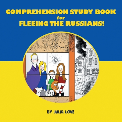 Comprehension Study Book for Fleeing the Russians! - Love, Julia