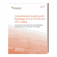 Comprehensive Anatomy and Physiology for ICD-10-CM & PCs Coding 2016