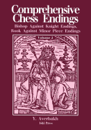 Comprehensive Chess Endings Volume 2 Bishop Against Knight Endings Rook Against Minor Piece Endings
