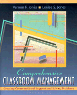 Comprehensive Classroom Management: Creating Communities of Support and Solving Problems - Jones, Vernon F, and JONES LOUISE S