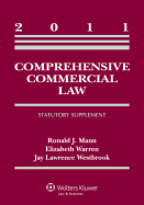 Comprehensive Commercial Law 2011 Statutory Supplement - Mann, and Mann, Ronald J, and Warren, Elizabeth