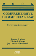 Comprehensive Commercial Law Statutory Supplement - Mann, Ronald J, and Warren, Elizabeth, and Westbrook, Jay Lawrence, Professor