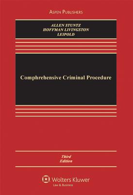 Comprehensive Criminal Procedure, Third Edition - Allen, Ronald Jay, and Stuntz, William J, and Hoffmann, Joseph L