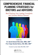 Comprehensive Financial Planning Strategies for Doctors and Advisors: Best Practices from Leading Consultants and Certified Medical Planners