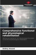 Comprehensive functional and physiological rehabilitation