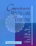 Comprehensive Health Care for Everyone: A Guide for Body, Mind, and Spirit