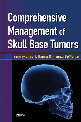 Comprehensive Management of Skull Base Tumors - Hanna, Ehab Y (Editor), and Demonte, Franco (Editor)