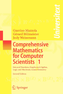 Comprehensive Mathematics for Computer Scientists 1: Sets and Numbers, Graphs and Algebra, Logic and Machines, Linear Geometry