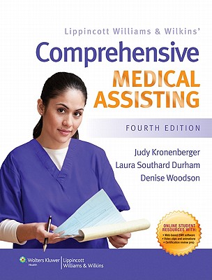 Comprehensive Medical Assisting - Kronenberger, Judy, RN, CMA, Med, and Durham, Laura, Bs, CMA, and Woodson, Denise, Ma, MT, (Ascp)