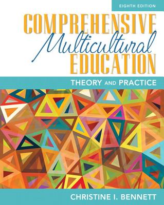 Comprehensive Multicultural Education: Theory and Practice, Pearson Etext with Loose-Leaf Version -- Access Card Package - Bennett, Christine I
