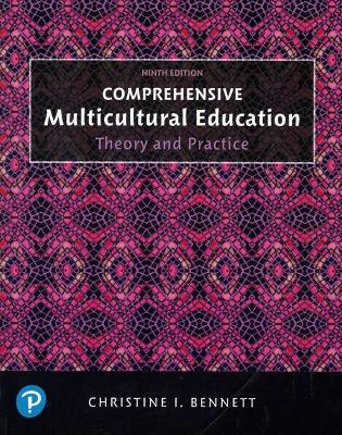 Comprehensive Multicultural Education: Theory and Practice - Bennett, Christine