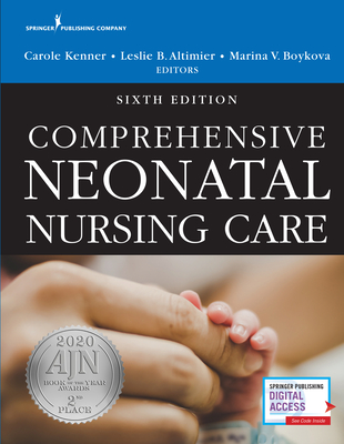 Comprehensive Neonatal Nursing Care - Kenner, Carole, PhD, Faan (Editor), and Altimier, Leslie, Rnc, Msn (Editor), and Boykova, Marina V, PhD, RN (Editor)