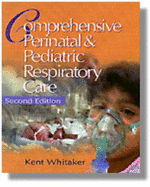 Comprehensive Perinatal & Pediatric Respiratory Care - Whitaker, Kent B