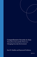 Comprehensive Security in Asia: Views from Asia and the West on a Changing Security Environment