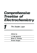 Comprehensive Treatise of Electrochemistry: The Double Layer - Horsman, Peter (Editor), and Conway, Brian E. (Editor), and Yeager, E. (Editor)