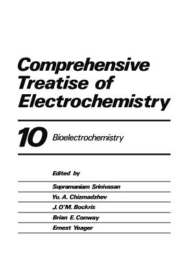 Comprehensive Treatise of Electrochemistry: Volume 10 Bioelectrochemistry - Horsman, Peter (Editor), and Conway, Brian E. (Editor), and Yeager, E. (Editor)