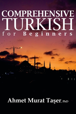 Comprehensive Turkish for Beginners - Ta er,  eref Ali (Photographer), and Ta er, Ahmet Murat