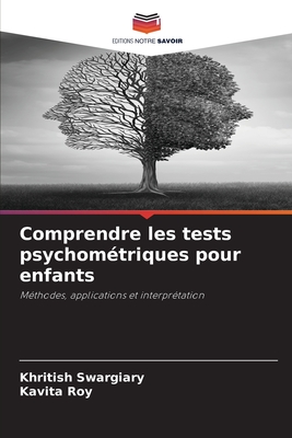 Comprendre les tests psychomtriques pour enfants - Swargiary, Khritish, and Roy, Kavita