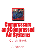 Compressors and Compressed Air Systems: Quick Book