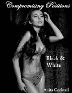 Compromising Positions: Black & White