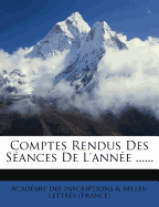 Comptes Rendus Des Seances de L'Annee ...