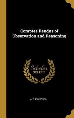 Comptes Rendus of Observation and Reasoning - Buchanan, J y