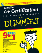 CompTIA A+ Certification All-In-One Desk Reference for Dummies - Clarke, Glen E, and Tetz, Edward