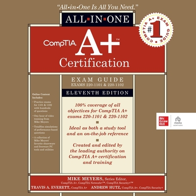 Comptia A+ Certification All-In-One Exam Guide, Eleventh Edition (Exams 220-1101 & 220-1102) - Everett, Travis A, and Hutz, Andrew, and Jackson, Timothy Howard (Read by)