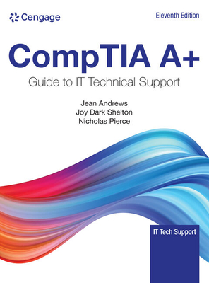 CompTIA A+ Guide to IT Technical Support - Andrews, Jean, and Shelton, Joy, and Pierce, Nicholas