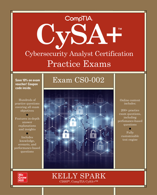 Comptia Cysa+ Cybersecurity Analyst Certification Practice Exams (Exam Cs0-002) - Sparks, Kelly