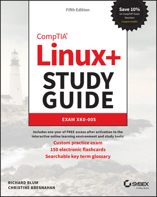 CompTIA Linux+ Study Guide: Exam XK0-005 - Blum, Richard, and Bresnahan, Christine