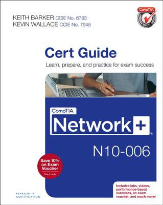 Comptia Network+ N10-006 Cert Guide - Barker, Keith, and Wallace, Kevin, Ccn