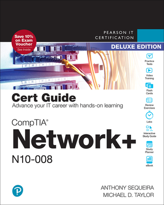 Comptia Network+ N10-008 Cert Guide, Deluxe Edition - Sequeira, Anthony, and Taylor, Michael