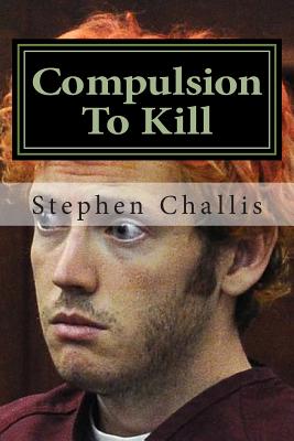 Compulsion To Kill - Challis, Stephen C