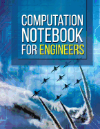 Computation Notebook for Engineers: 8.5 x 11 inches, WHITE paper, 103 pages