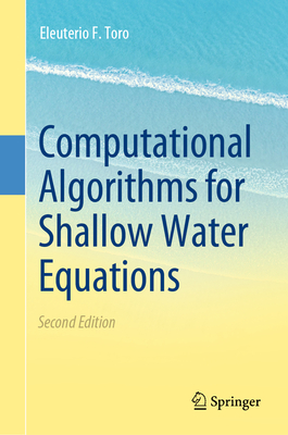 Computational Algorithms for Shallow Water Equations - Toro, Eleuterio F.