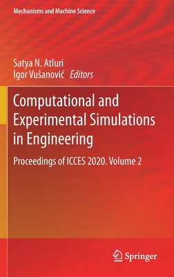 Computational and Experimental Simulations in Engineering: Proceedings of Icces 2020. Volume 2 - Atluri, Satya N (Editor), and Vusanovic, Igor (Editor)