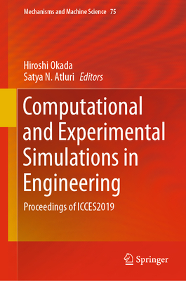Computational and Experimental Simulations in Engineering: Proceedings of Icces2019 - Okada, Hiroshi (Editor), and Atluri, Satya N (Editor)