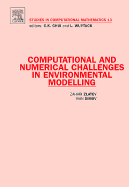 Computational and Numerical Challenges in Environmental Modelling: Volume 13